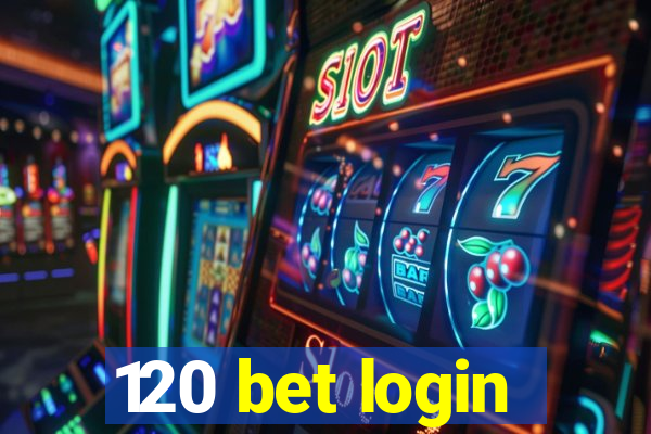 120 bet login